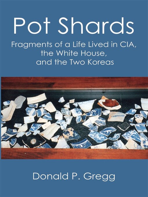 Title details for Pot Shards by Donald P. Gregg - Available